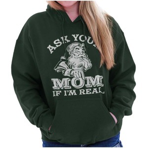 Funny Ask Your Mom If I'm Real Santa Hoodie Sweatshirt Women Men Brisco Brands - 1 of 4