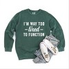 Simply Sage Market I'm Way Too Tired To Function Garment Dyed Sweatshirt - 3 of 4