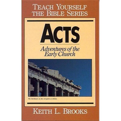 Acts - (Teach Yourself the Bible) by  Keith L Brooks (Paperback)