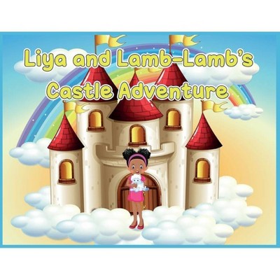 Liya and Lamb-Lamb's Castle Adventure - by  Frank S Gibson (Paperback)