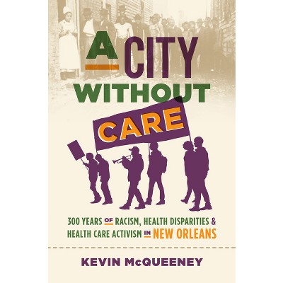 A City Without Care - (Studies in Social Medicine) by  Kevin McQueeney (Hardcover)