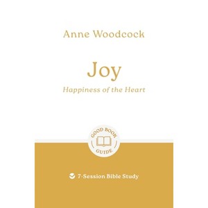 Joy: Happiness of the Heart - (Good Book Guides) by  Anne Woodcock (Paperback) - 1 of 1
