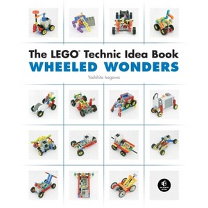 The Lego Technic Idea Book: Wheeled Wonders - by  Yoshihito Isogawa (Paperback) - 1 of 1