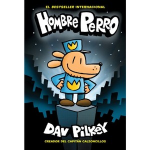 Hombre Perro (Dog Man) - by  Dav Pilkey (Hardcover) - 1 of 1