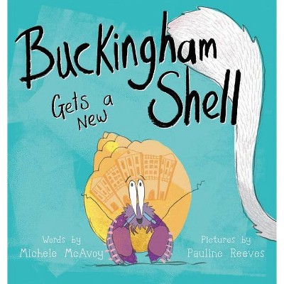 Buckingham Gets a New Shell - by  Michele McAvoy (Hardcover)