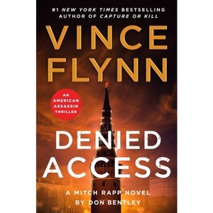 Denied Access - (Mitch Rapp Novel) by  Vince Flynn & Don Bentley (Hardcover) - 1 of 1