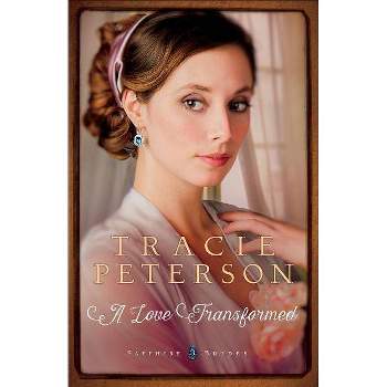 A Love Transformed - (Sapphire Brides) by  Tracie Peterson (Paperback)