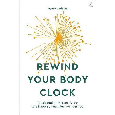 Rewind Your Body Clock - by  Jayney Goddard (Paperback)