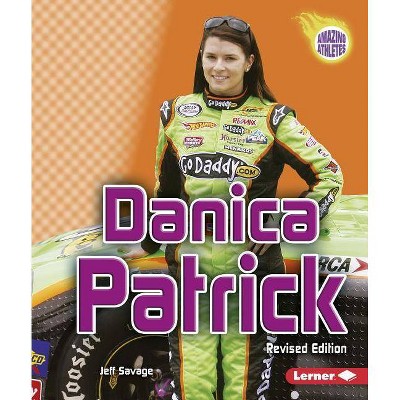 Danica Patrick, 2nd Edition - (Amazing Athletes) by  Jeff Savage (Paperback)