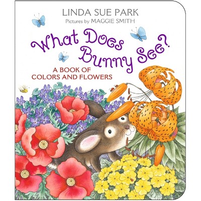 What Does Bunny See? Board Book - by  Linda Sue Park