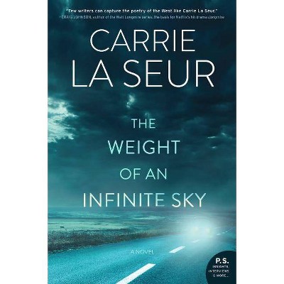 The Weight of an Infinite Sky - by  Carrie La Seur (Paperback)