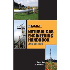 Natural Gas Engineering Handbook - 2nd Edition by  Boyan Guo & Ali Ghalambor (Paperback) - 1 of 1