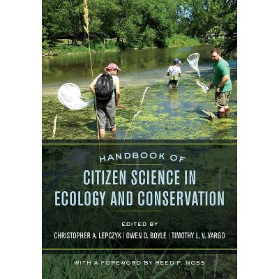 Handbook of Citizen Science in Ecology and Conservation - by  Christopher A Lepczyk & Owen D Boyle & Timothy L V Vargo (Hardcover)