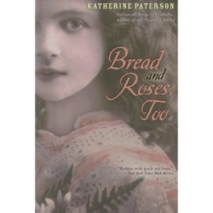 Bread and Roses, Too - by  Katherine Paterson (Paperback) - 1 of 1