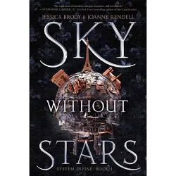 Sky Without Stars - (System Divine) by  Jessica Brody & Joanne Rendell (Paperback)