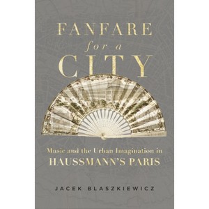 Fanfare for a City - by  Jacek Blaszkiewicz (Hardcover) - 1 of 1