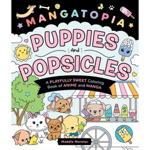 Mangatopia: Puppies and Popsicles - by  Maddie Morales (Paperback) - 1 of 1