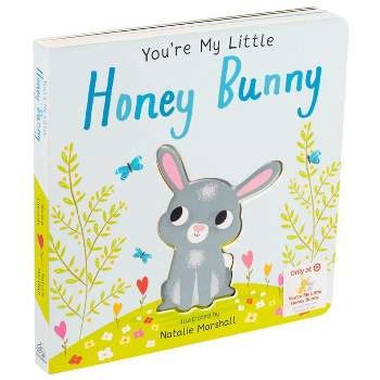 You're My Little Honey Bunny - by Natalie Marshall (Board Book)