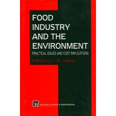 Food Industry and the Environment - by  J M Dalzall & Janet M Dalzell (Hardcover)