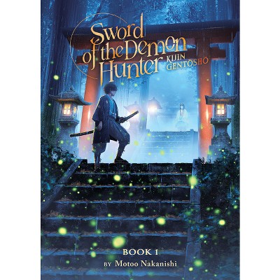 Sword of the Demon Hunter: Kijin Gentosho (Light Novel) Vol. 1 - by  Motoo Nakanishi (Paperback)