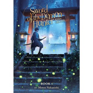 Sword of the Demon Hunter: Kijin Gentosho (Light Novel) Vol. 1 - by  Motoo Nakanishi (Paperback) - 1 of 1
