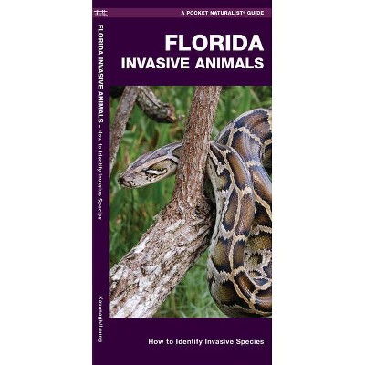 Florida Invasive Animals - by  James Kavanagh (Paperback)