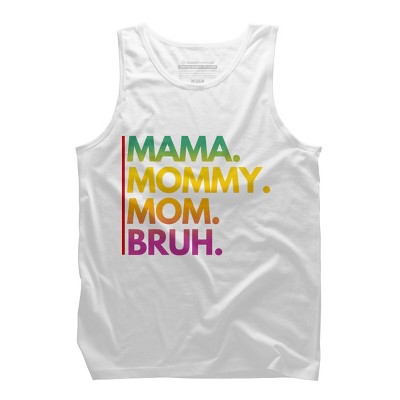 Men's Design By Humans Mother's Day Mama Mommy Mom Bruh Rainbow Text By punsalan Tank Top