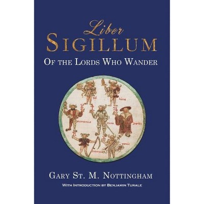 Liber Sigillum - by  Gary St Michael Nottingham (Paperback)