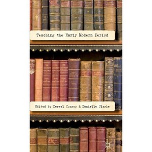 Teaching the Early Modern Period - by D Conroy & D Clarke - 1 of 1