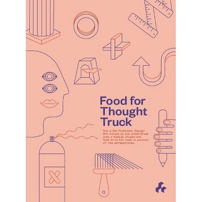 Food for Thought Truck - by  Studio O+a (Paperback)