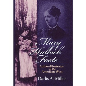 Mary Hallock Foote - (Oklahoma Western Biographies) by Darlis A Miller - 1 of 1