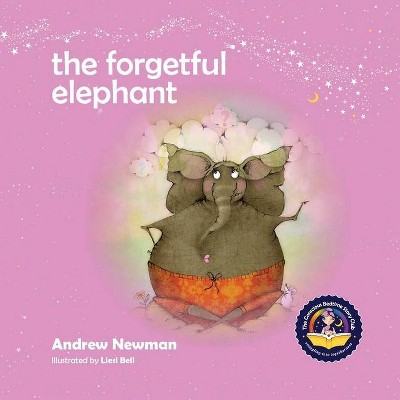 The Forgetful Elephant - by  Andrew Newman (Paperback)