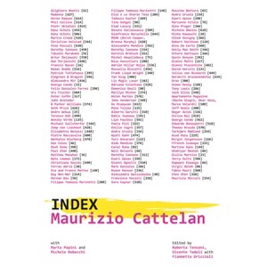 Maurizio Cattelan: Index - by  Roberta Tenconi & Vicente Todolí & Marta Papini (Paperback) - 1 of 1
