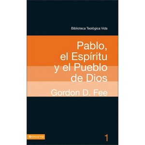 Btv # 01: Pablo, El Espíritu Y El Pueblo de Dios - (Biblioteca Teologica Vida) by  Gordon D Fee (Paperback) - 1 of 1