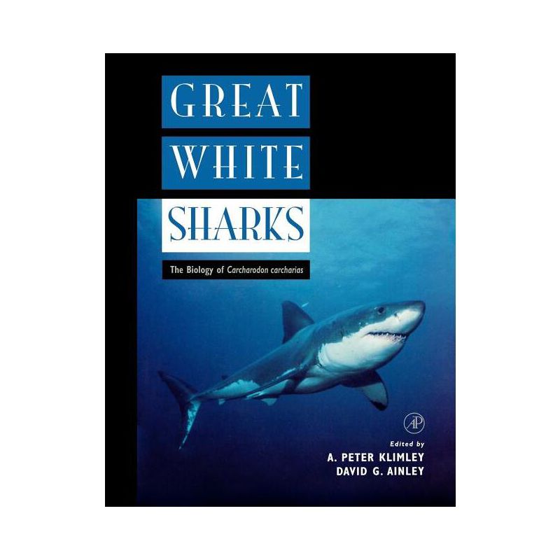 Great White Sharks - by  A Peter Klimley & David G Ainley (Paperback), 1 of 2