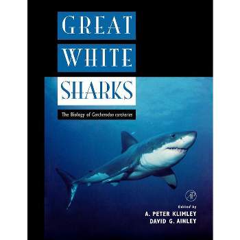 Great White Sharks - by  A Peter Klimley & David G Ainley (Paperback)
