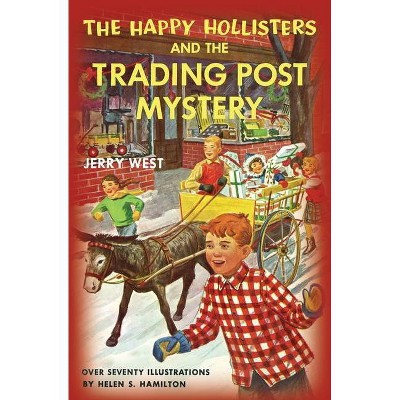 The Happy Hollisters and the Trading Post Mystery - by  Jerry West (Paperback)