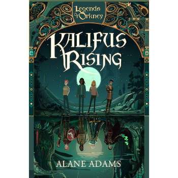 Kalifus Rising - (Legends of Orkney) 2nd Edition by  Alane Adams (Paperback)