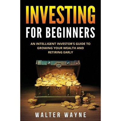 Investing Book for Beginners - by  Walt Waine (Paperback)