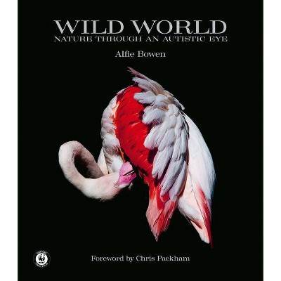 Wild World - by  Alfie Bowen (Hardcover)
