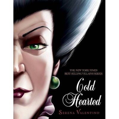 Cold Hearted - (Villains) by Serena Valentino (Hardcover)