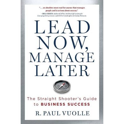 Lead Now, Manage Later - by  R Paul Vuolle (Paperback)