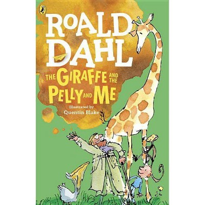 The Giraffe and the Pelly and Me - by  Roald Dahl (Paperback)