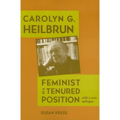 Carolyn G. Heilbrun - (Feminist Issues) by  Susan Kress (Paperback)