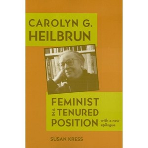 Carolyn G. Heilbrun - (Feminist Issues) by  Susan Kress (Paperback) - 1 of 1