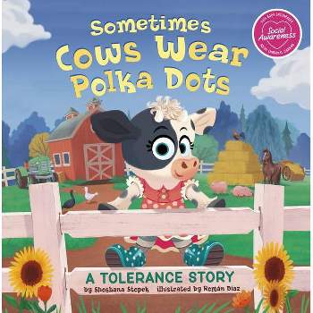 Sometimes Cows Wear Polka Dots - (My Spectacular Self) by Shoshana Stopek