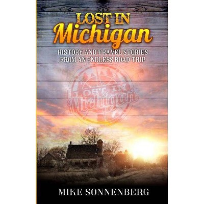 Lost in Michigan - by  Mike D Sonenberg (Paperback)