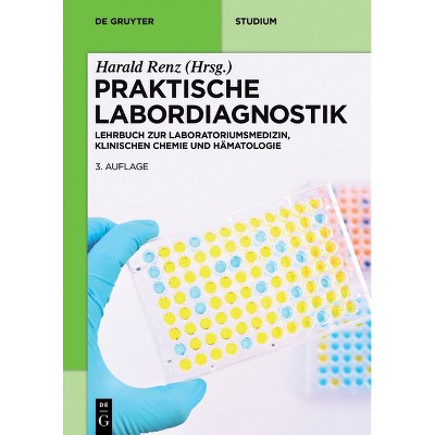 Praktische Labordiagnostik - (De Gruyter Studium) 3rd Edition by  Harald Renz (Paperback)