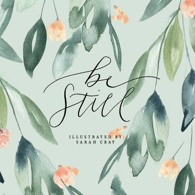 Be Still - (Hardcover)