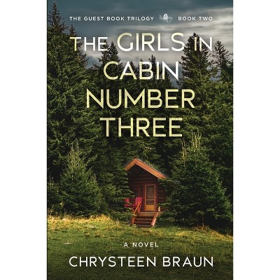 The Girls in Cabin Number Three - (The Guestbook Trilogy) by Chrysteen Braun